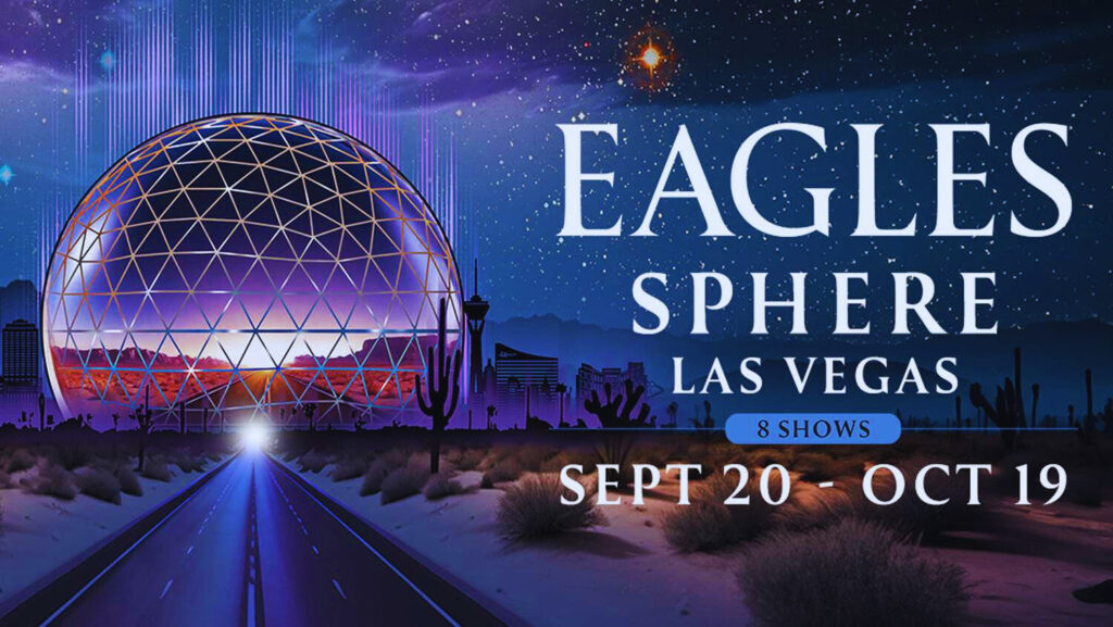 “Experience The Eagles Live: Legendary Residency at the Las Vegas Sphere”