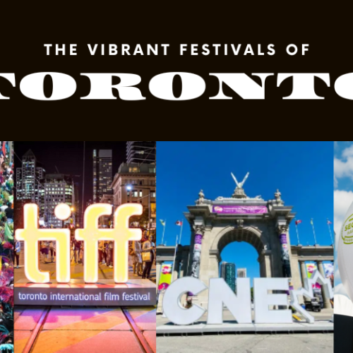 Toronto’s Vibrant Festivals You Can’t Miss